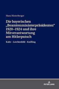 Die Bayerischen  Beamtenministerpraesidenten  1920-1924 Und Ihre Mitverantwortung Am Hitlerputsch