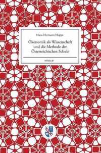 OEkonomik als Wissenschaft und die Methode der OEsterreichischen Schule