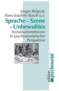 Sprache, Szene, Unbewusstes