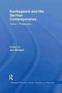 Volume 6, Tome I: Kierkegaard and His German Contemporaries - Philosophy: Tome I