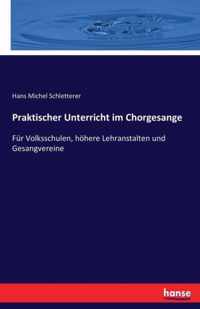 Praktischer Unterricht im Chorgesange