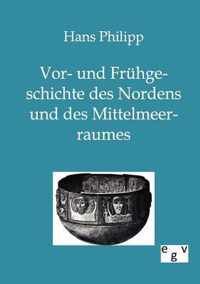 Vor- und Fruhgeschichte des Nordens und des Mittelmeerraumes