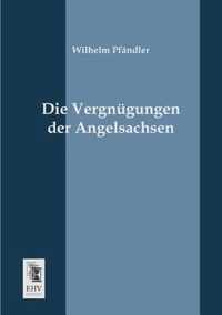 Die Vergnugungen Der Angelsachsen