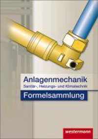 Anlagenmechanik für Sanitär-, Heizungs- und Klimatechnik Formelsammlung