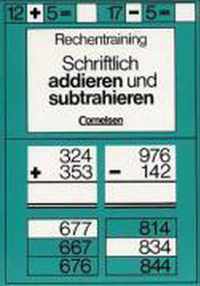 Rechentraining. Schriftlich addieren und subtrahieren