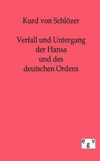 Verfall und Untergang der Hansa und des deutschen Ordens