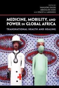 Medicine, Mobility, and Power in Global Africa