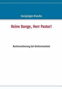 Keine Bange, Herr Pastor!