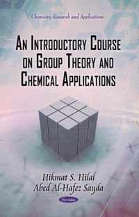 Introductory Course on Group Theory & Chemical Applications