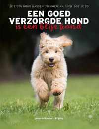 Een goed verzorgde hond is een blije hond