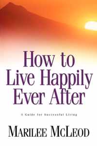 How to Live Happily Ever After