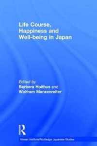 Life Course, Happiness and Well-being in Japan