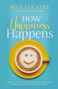 How Happiness Happens