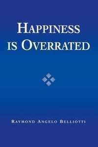 Happiness Is Overrated