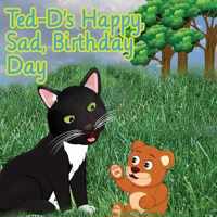 Ted-D's Happy, Sad, Birthday, Day