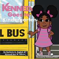 Kennedi Goes To Kindergaten