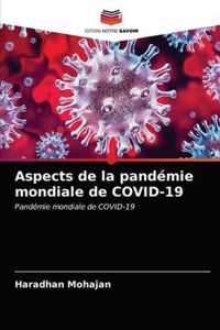 Aspects de la pandemie mondiale de COVID-19