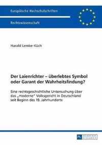 Der Laienrichter - überlebtes Symbol oder Garant der Wahrheitsfindung?