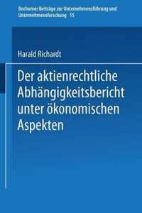 Der Aktienrechtliche Abhangigkeitsbericht Unter OEkonomischen Aspekten