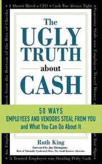 The Ugly Truth About Cash