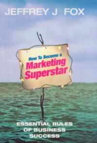 How To Become A Marketing Superstar