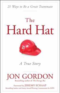 The Hard Hat: 21 Ways to Be a Great Teammate