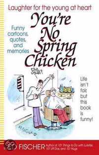 You're No Spring Chicken