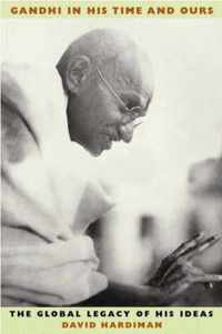 Gandhi in His Time and Ours