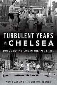 Turbulent Years in Chelsea