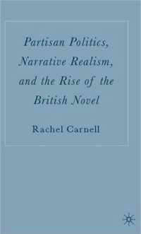 Partisan Politics, Narrative Realism, and the Rise of the British Novel