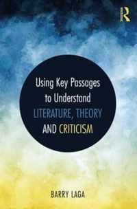 Using Key Passages to Understand Literature, Theory and Criticism