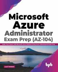 Microsoft Azure Administrator Exam Prep (AZ-104)