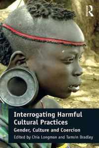 Interrogating Harmful Cultural Practices: Gender, Culture and Coercion