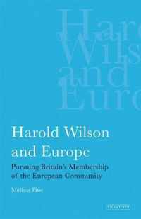 Harold Wilson And Europe: Pursuing Britain's Membership Of The European Community