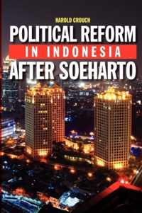 Political Reform in Indonesia After Soeharto