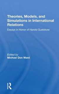 Theories, Models, And Simulations In International Relations