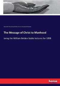 The Message of Christ to Manhood