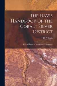 The Davis Handbook of the Cobalt Silver District [microform]