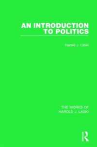 An Introduction to Politics (Works of Harold J. Laski)