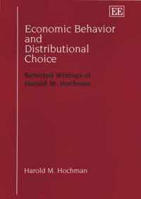 Economic Behavior and Distributional Choice  Selected Writings of Harold M. Hochman