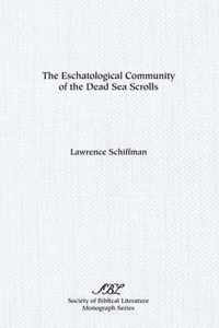 The Eschatological Community of the Dead Sea Scrolls