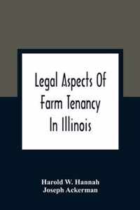 Legal Aspects Of Farm Tenancy In Illinois