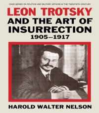 Leon Trotsky and the Art of Insurrection 1905-1917