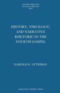 History, Theology, and Narrative Rhetoric in the Fourth Gospel