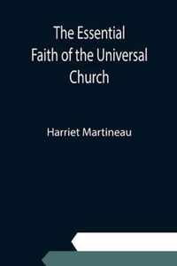 The Essential Faith of the Universal Church; Deduced from the Sacred Records