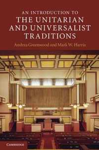 An Introduction to the Unitarian and Universalist Traditions