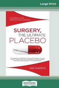 Surgery, The Ultimate Placebo