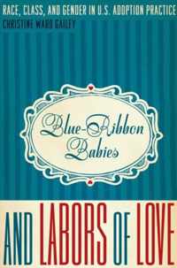 Blue-Ribbon Babies and Labors of Love