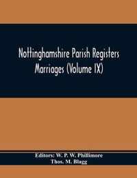 Nottinghamshire Parish Registers. Marriages (Volume IX)