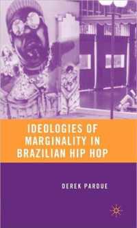 Ideologies of Marginality in Brazilian Hip Hop